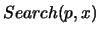 $ Search(p,x) $