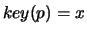 $ key(p) = x $