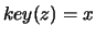 $ key(z) = x $